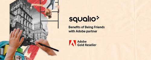 Benefits of Having Adobe Business Partner - Squalio